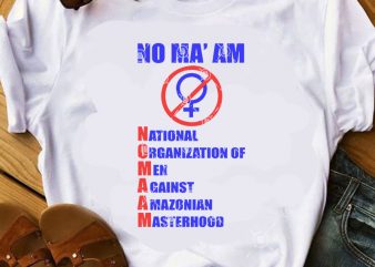 Not Ma’ am National Organization Of Men Against Amazonian Masterhood SVG, Funny SVG design for t shirt