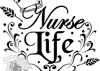 nurse life graphic t-shirt design