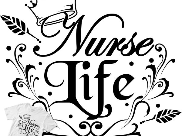 Nurse life graphic t-shirt design