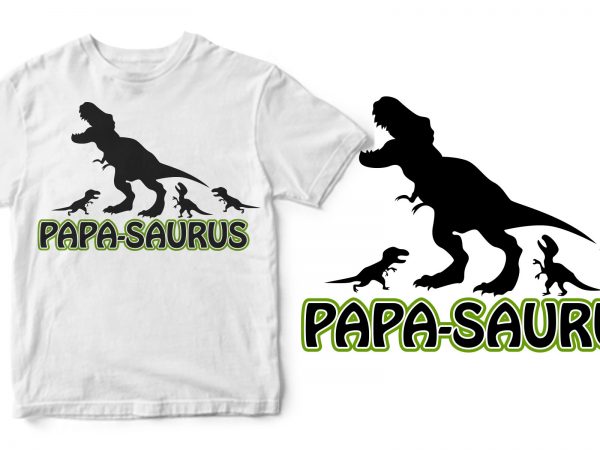 Papa saurus ready made tshirt design Papa saurus ready made tshirt design