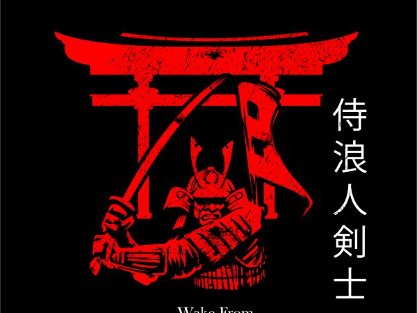 Wake from death and return to life “ronin samurai” buy t shirt design artwork