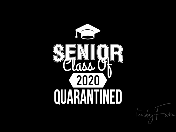 Class of quarantined 2020 svg, class of quarantined seniors 2020, class of 2020 the year when shit got real graduation, class of 2020 the year t shirt vector file