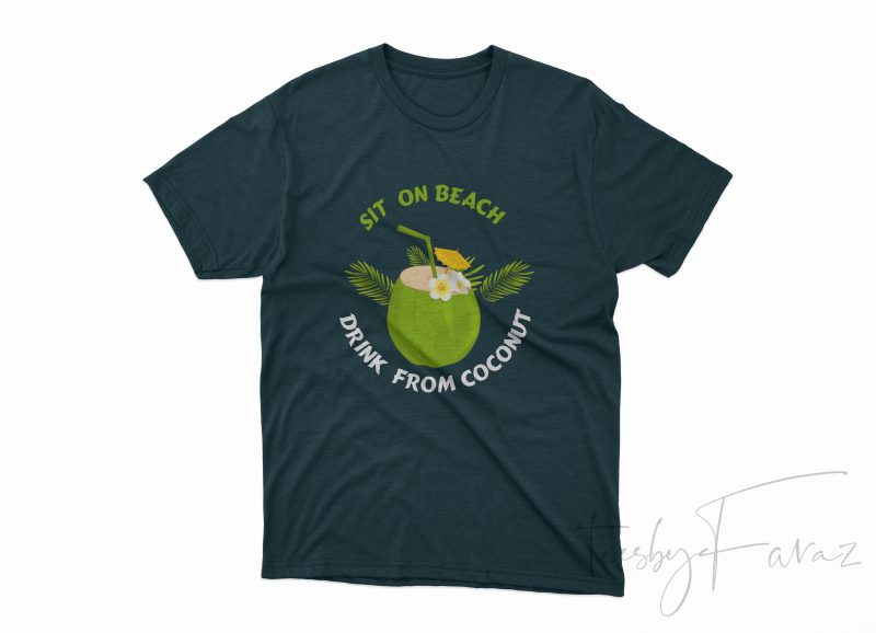 Sit on Beach and Drink from Coconut buy t shirt design for commercial use