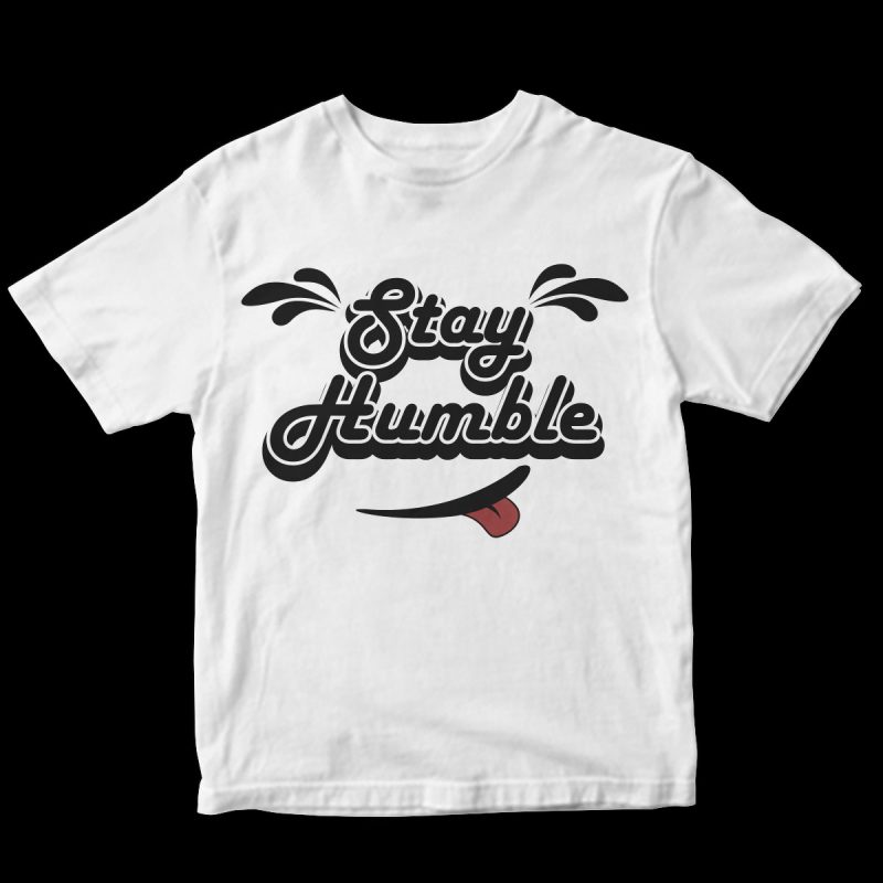 stay humble t shirt design for download