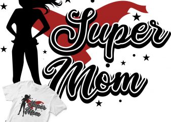 super mom t shirt design for purchase