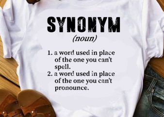 Synonym Noun 1 Aword Used In Place Of The One You Can’t Spell SVG, Funny SVG commercial use t-shirt design