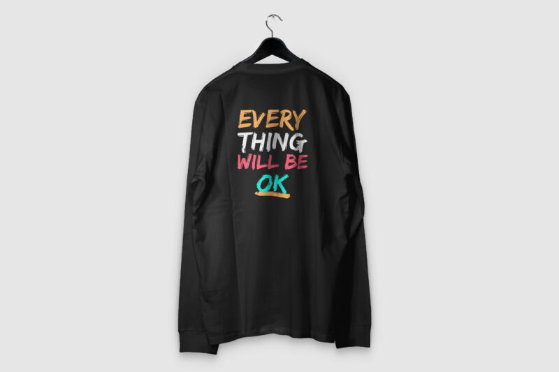 Everything will be ok design for t shirt t shirt design png