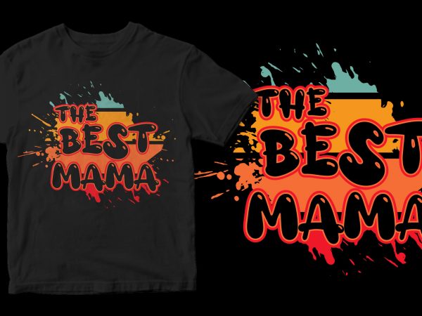 The best mama t shirt design for sale