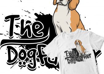 the dog father t-shirt design for commercial use