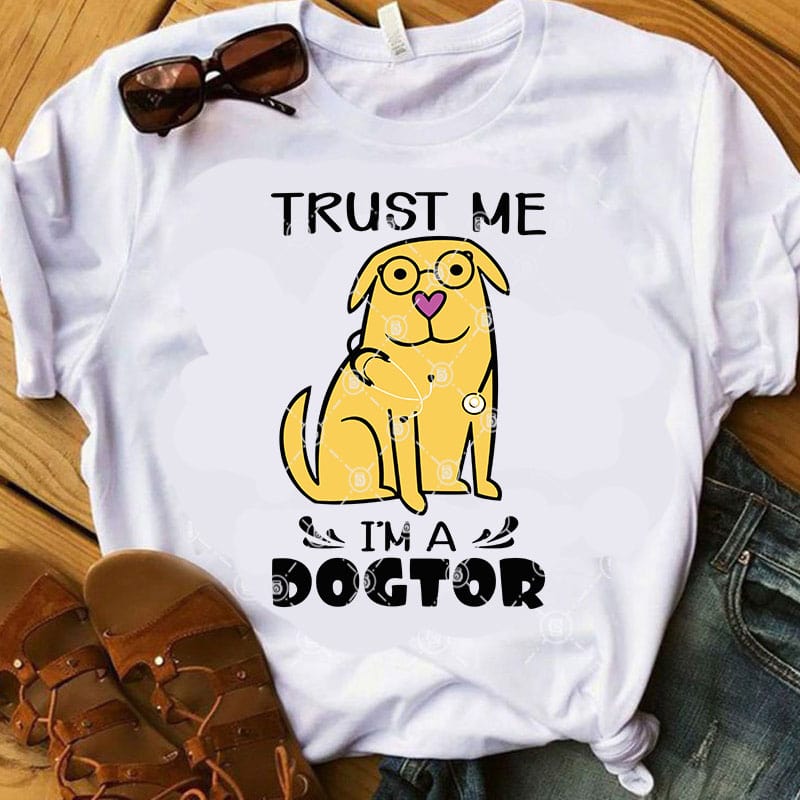 Trust Me I’m A Dogtor SVG, Dog SVG, Doctor SVG, COVID 19 SVG graphic t-shirt design