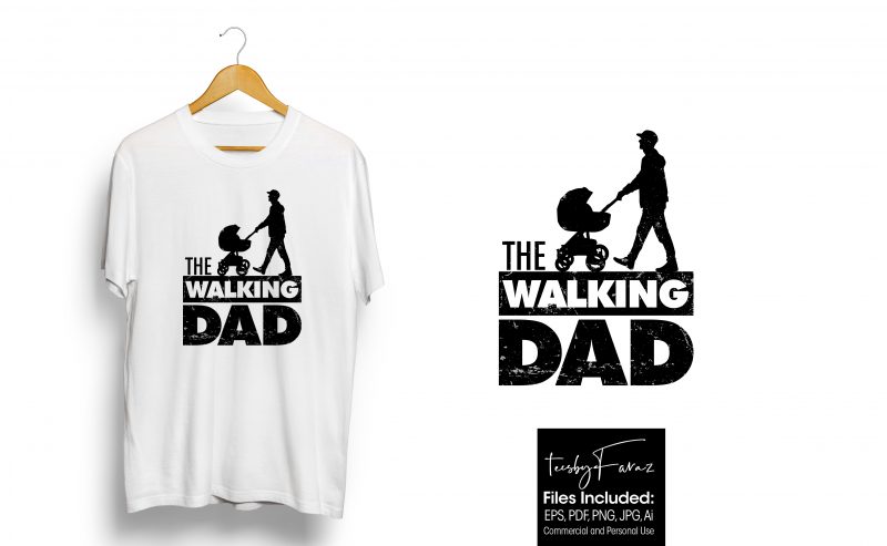 The Walking DAD Latest T Shirt Design for print