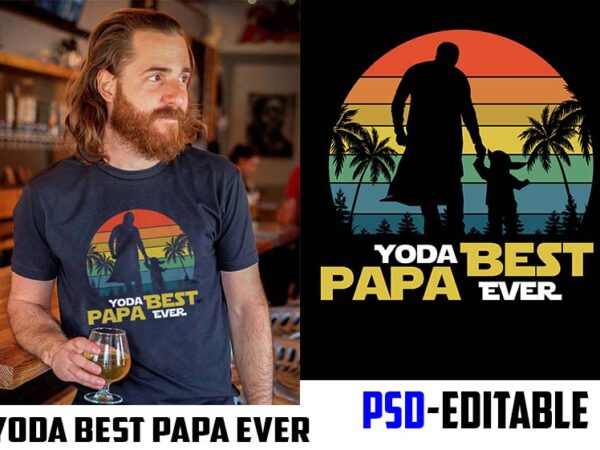 Yoda best papa ever jpg, png and psd file editable text and layer t shirt design for download