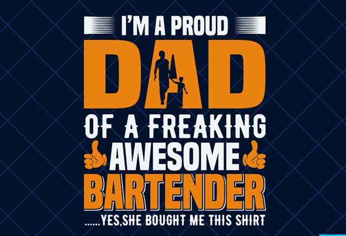 Father Day T shirt design, Father day svg design, Father day craft design,Proud  Bartender Dad shirt design