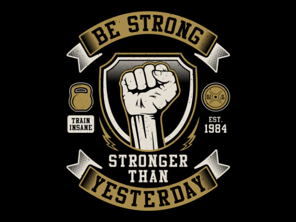 Be strong t shirt design for download