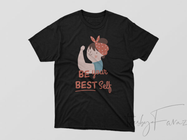 Be your best self t shirt design for sale