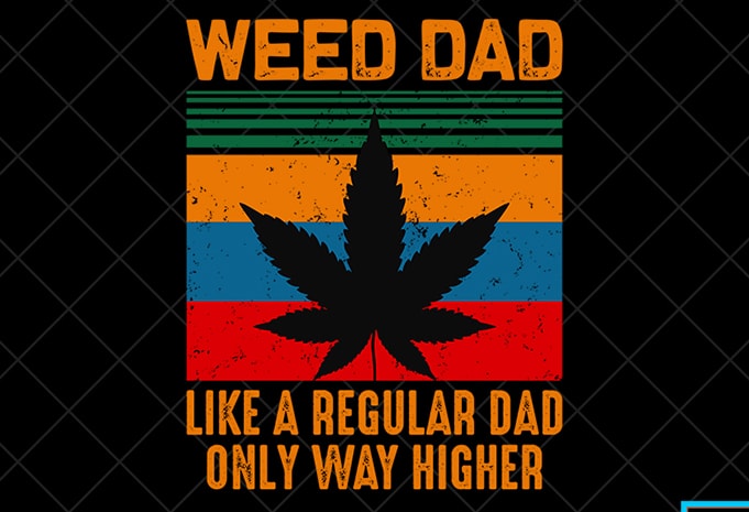 Father day t shirt design, father day svg design, father day craft design, Weed dad shirt design