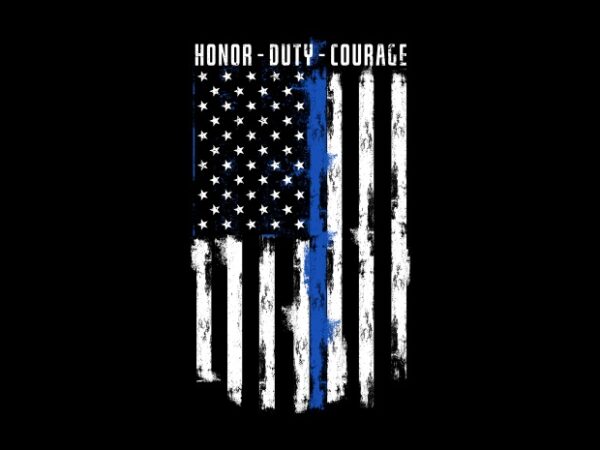 Honor duty courage – thin blue line ready made tshirt design