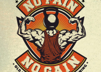 NO PAIN NO GAIN T shirt vector artwork