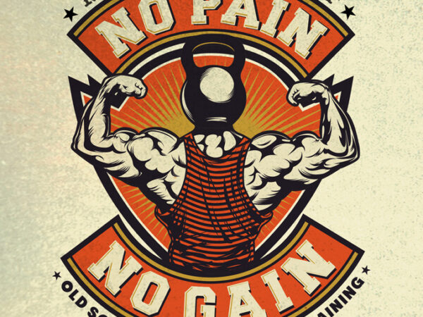No pain no gain T shirt vector artwork