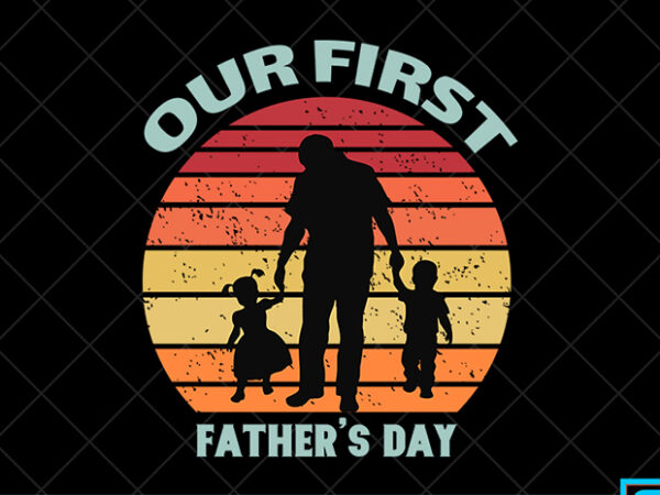 Father day t shirt design, father day svg design, father day craft design, our first father’s day shirt design