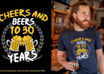 Birtday 30 year old cheers and beers psd file editable text and layer t shirt template