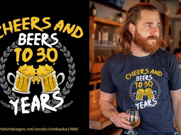 Birtday 30 year old cheers and beers psd file editable text and layer t shirt template