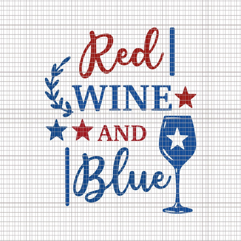 Red wine and blue svg red wine and blue red wine and blue 4th of july Red wine and blue svg red wine and blue red wine and blue 4th of july