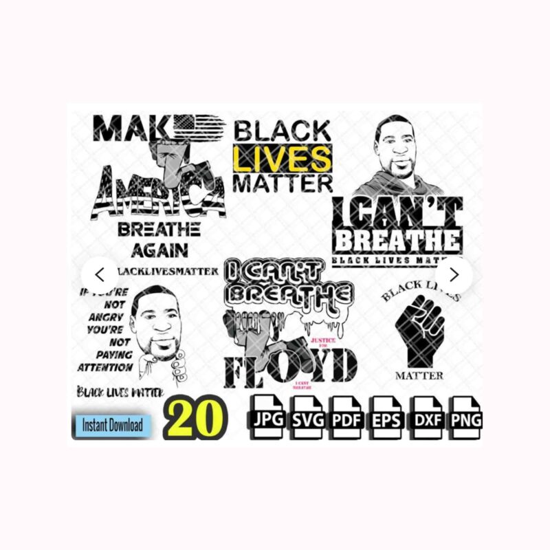 black lives matter, 20 design bundle, I can't Breathe svg, black lives matter svg, George Floyd svg, George Floyd vector, George Floyd design, African American