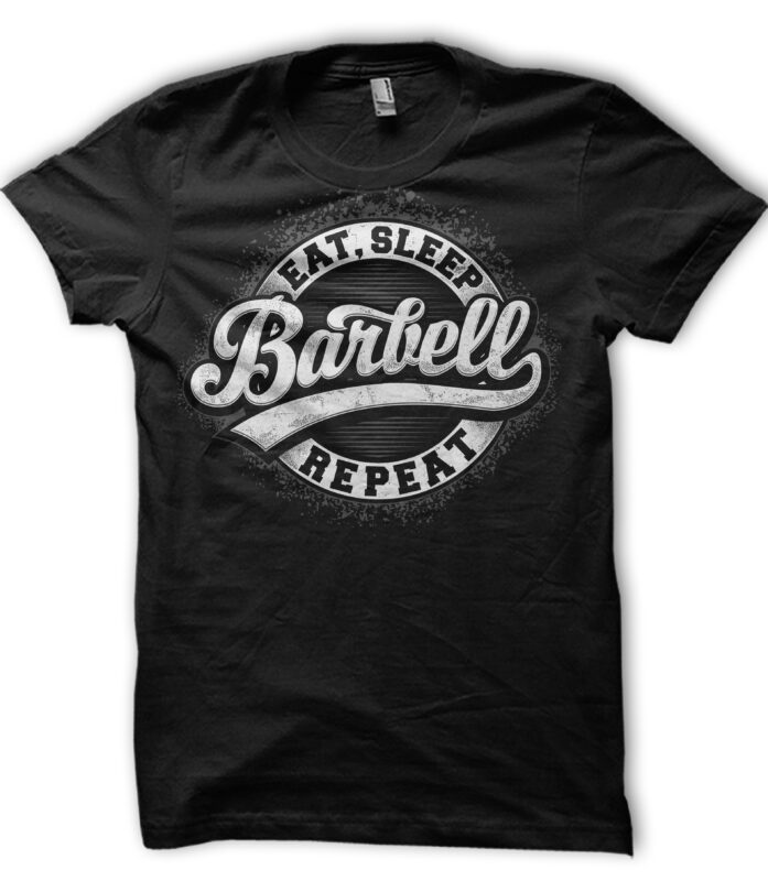 EAT, SLEEP, BARBELL, REPEAT t-shirt design for sale