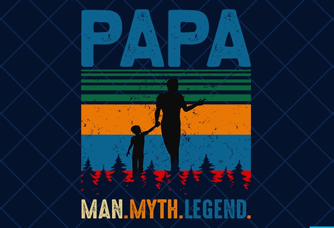 Father day t shirt design, father day svg design, father day craft design, Papa, Man, Myth, Legend shirt design