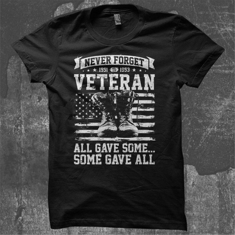 Never Forget Veteran – All Gave Some Some Gave All graphic t-shirt design