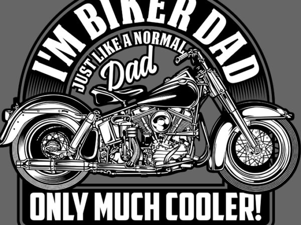I’m biker dad commercial use t-shirt design