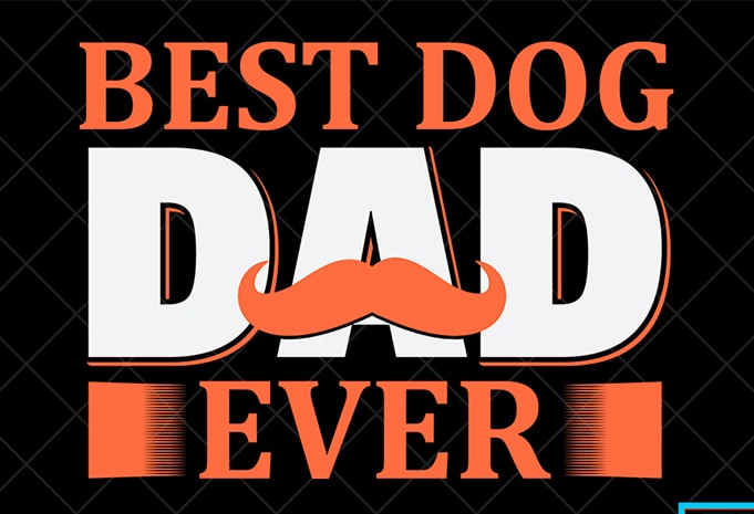 Father day t shirt design, father day svg design, father day craft design, Best dog dad ever shirt design, dog tshirt design, dog svg design