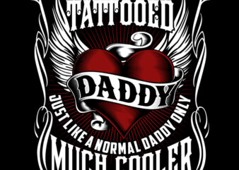 I’M TATTOOED DADDY graphic t-shirt design