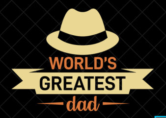 Father day t shirt design, father day svg design, father day craft design, World’s greatest dad shirt design