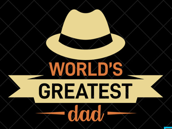 Father day t shirt design, father day svg design, father day craft design, world’s greatest dad shirt design