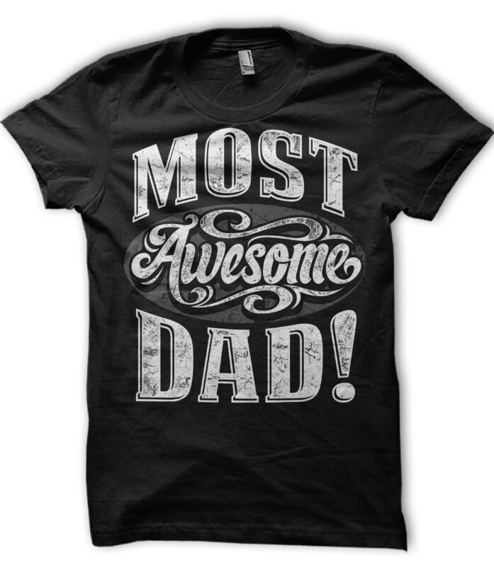 MOST AWESOME DAD shirt design png graphic t-shirt design