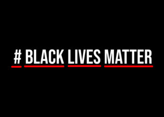 black lives matter hashtag shirt design png t-shirt design for sale