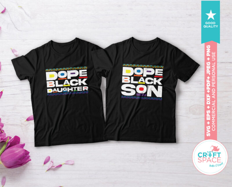 Dope Black Dad, Dope Black Mom, Dope Black Son, Dope Black Daughter, Dop Black Family SVG PDF, PNG, for Cricut, Silhouette t-shirt design png