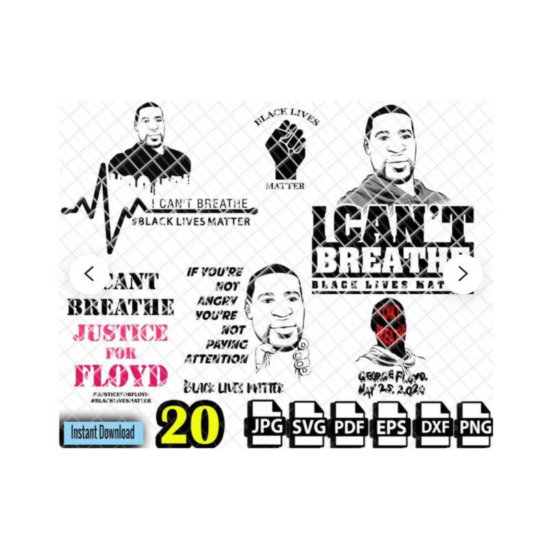 black lives matter, 20 design bundle, I can't Breathe svg, black lives matter svg, George Floyd svg, George Floyd vector, George Floyd design, African American