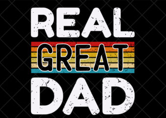 Father day t shirt design, father day svg design, father day craft design, Real great dad shirt design