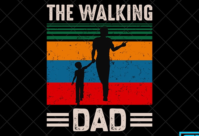 Father day t shirt design, father day svg design, father day craft design, The walking dad shirt design