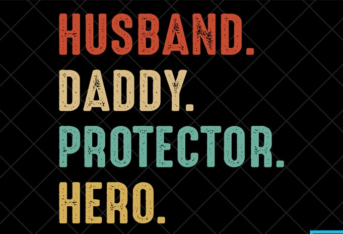 Father day t shirt design, father day svg design, father day craft design, Husband, daddy, Protector, Hero shirt design