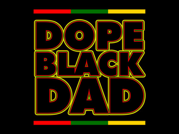 Download dope black dad t shirt design for purchase - Buy t-shirt ...