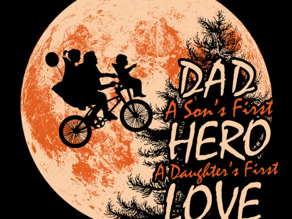 Dad a son’s first hero graphic t-shirt design