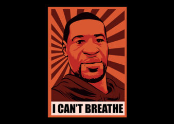 i can’t breathe george floyd black lives matter ready made tshirt design