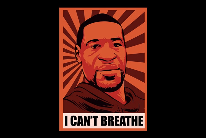 i can’t breathe george floyd black lives matter ready made tshirt design