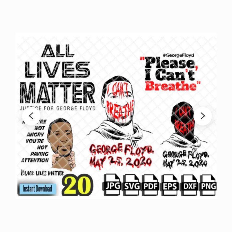 black lives matter, 20 design bundle, I can't Breathe svg, black lives matter svg, George Floyd svg, George Floyd vector, George Floyd design, African American