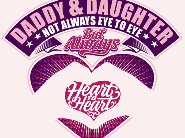 Daddy & daughter not always eye to eye buy t shirt design