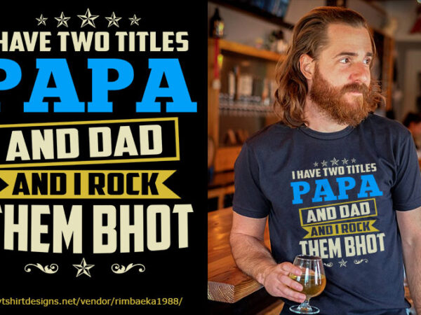 Papa and dad two titles psd file editable text and layer graphic t-shirt design